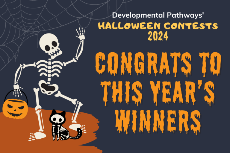 Developmental Pathways' Halloween Contests. Congrats to this year’s winners! An illustatrion of a dancing skeleton and skeleton cat.